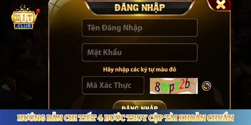 Đăng Nhập Hitclub Hướng dẫn chi tiết 4 bước truy cập tài khoản chuẩn