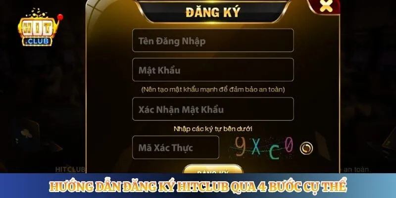 Đăng Ký Hitclub Hướng dẫn đăng ký Hitclub qua 4 bước cụ thể