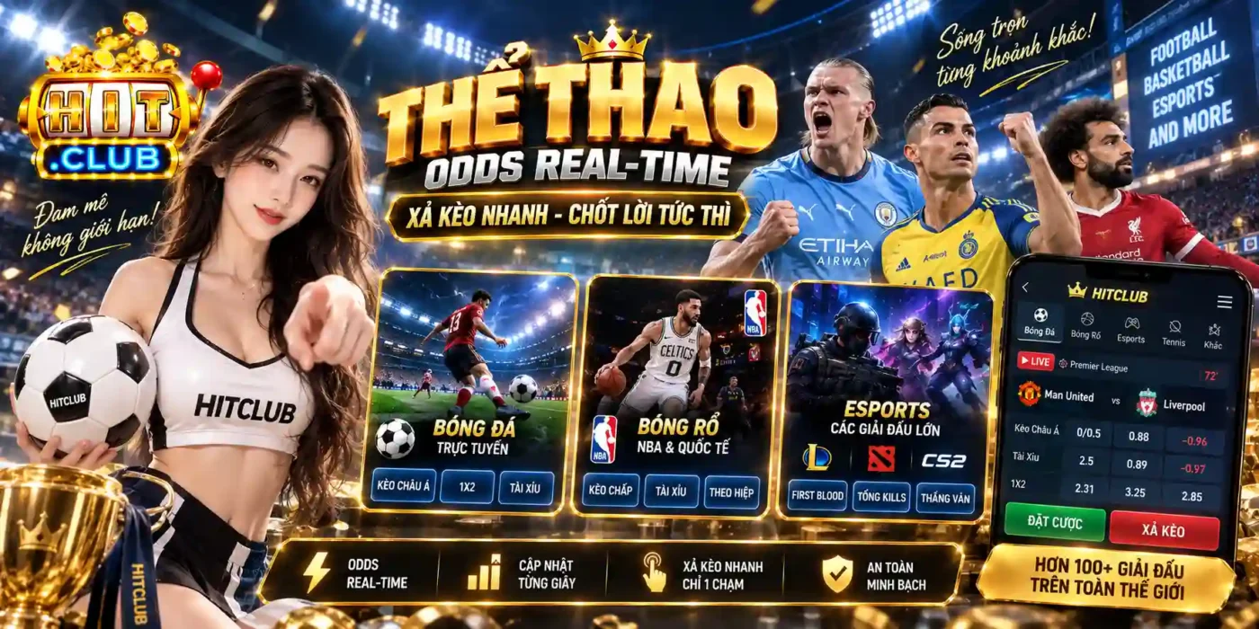 HITCLUB Kèo Thể Thao - Nhảy Odds Real Time, Xả Kèo Cắt Lỗ Ngay