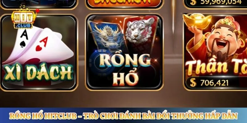 Rồng Hổ Hitclub - Trò Chơi Đánh Bài Đổi Thưởng Hấp Dẫn