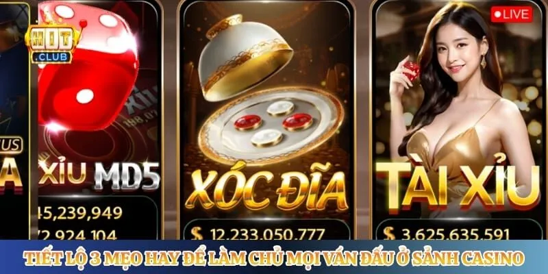 Casino Hitclub Tiết lộ 3 mẹo hay để làm chủ mọi ván đấu ở sảnh casino